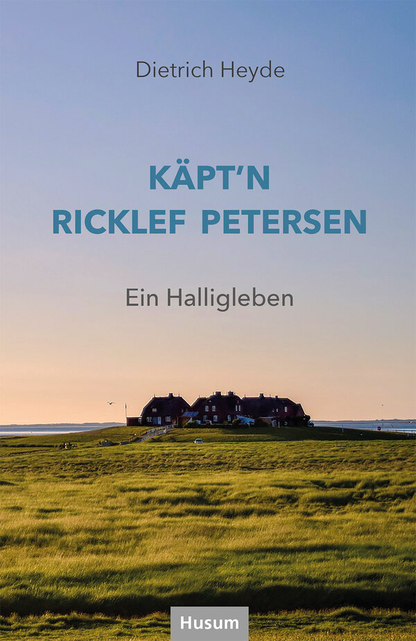 Käpt'n Ricklef Petersen - Ein Halligleben