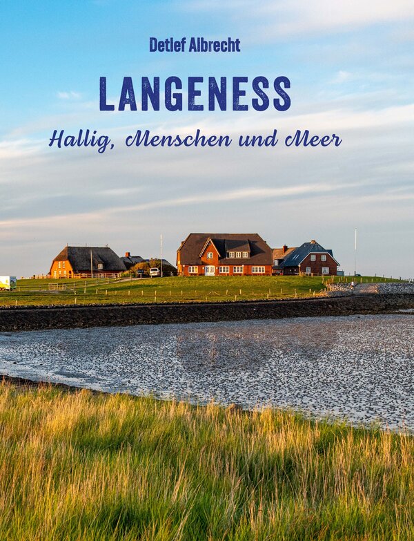 Langeness - Hallig, Menschen und Meer